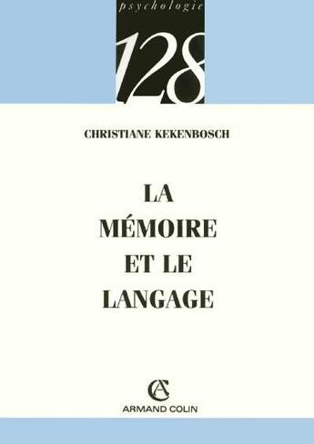 Couverture du livre « La mémoire et le langage » de Kekenbosch C. aux éditions Armand Colin