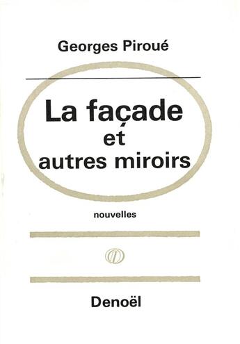 Couverture du livre « La facade et autres miroirs » de Georges Piroue aux éditions Denoel