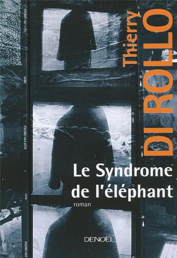 Couverture du livre « Le syndrome de l'éléphant » de Di Rollo/Thierry aux éditions Denoel