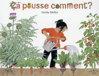 Couverture du livre « Ça pousse comment ? » de Gerda Muller aux éditions Ecole Des Loisirs