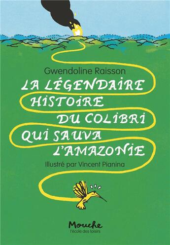 Couverture du livre « La légendaire histoire du colibri qui sauva l'Amazonie » de Gwendoline Raisson et Vincent Pianina aux éditions Ecole Des Loisirs