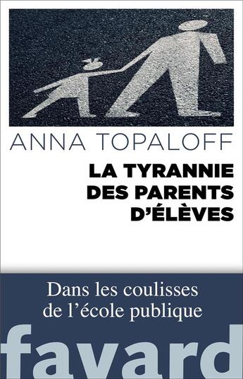 Couverture du livre « La tyrannie des parents d'élèves » de Anna Topaloff aux éditions Fayard