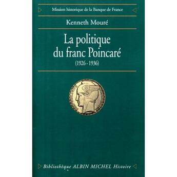 Couverture du livre « La politique du franc poincare 1926-1936 » de Mendel Jean-Marc aux éditions Albin Michel