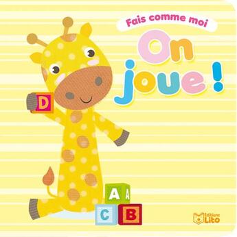 Couverture du livre « Fais comme moi ; on joue ! » de  aux éditions Lito