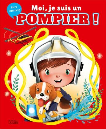 Couverture du livre « Moi je suis un pompier » de Karine-Marie Amiot et Emmanuelle Colin aux éditions Lito