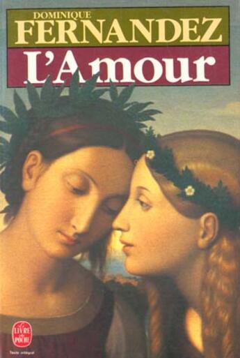 Couverture du livre « L'amour » de Dominique Fernandez aux éditions Le Livre De Poche