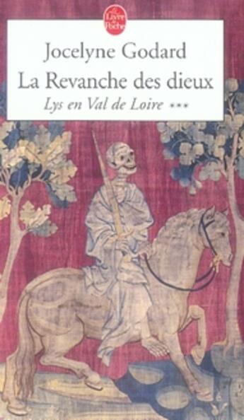 Couverture du livre « Lys en val de loire t.3 ; la revanche des dieux, l'apocalypse » de Godard-J aux éditions Le Livre De Poche