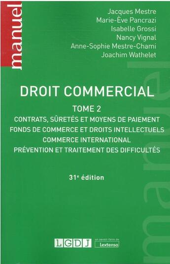 Couverture du livre « Droit commercial Tome 2 ; contrats, sûretés et moyens de paiement (31e édition) » de Marie-Eve Pancrazi et Isabelle Grossi et Laure Merland et Nancy Tagliarino-Vignal et Jacques Mestre aux éditions Lgdj