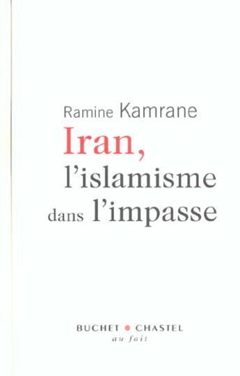 Couverture du livre « Iran l'islamisme dans l'impasse » de Ramine Kamrane aux éditions Buchet Chastel