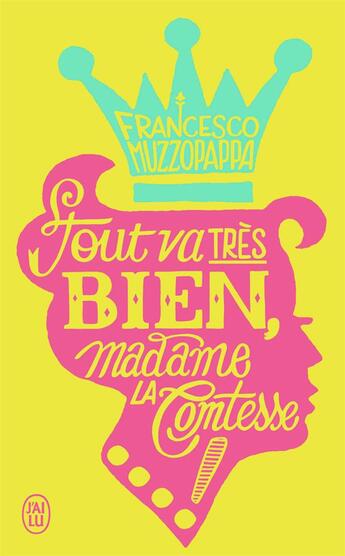 Couverture du livre « Tout va tres bien, Madame la Comtesse » de Francesco Muzzopappa aux éditions J'ai Lu