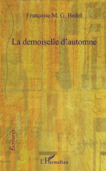 Couverture du livre « La demoiselle d'automne » de Francoise M.G. Bedel aux éditions L'harmattan