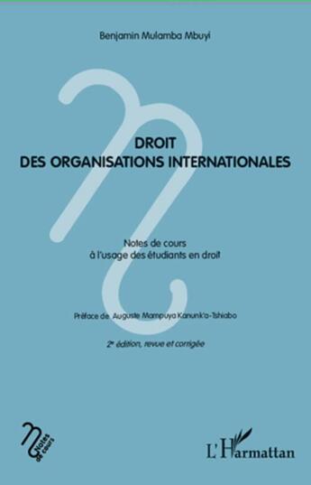 Couverture du livre « Droit des organisations internationales ; notes de cours à l'usage des étudiants en droit (2e édition) » de Benjamin Mulamba Mbuyi aux éditions L'harmattan