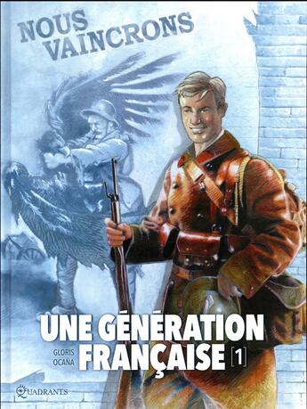 Couverture du livre « Une génération française Tome 1 : nous vaincrons » de Thierry Gloris et Cyril Saint-Blancat et Eduardo Ocana aux éditions Soleil