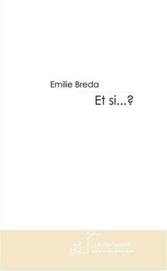 Couverture du livre « Et si...? » de Breda-E aux éditions Le Manuscrit