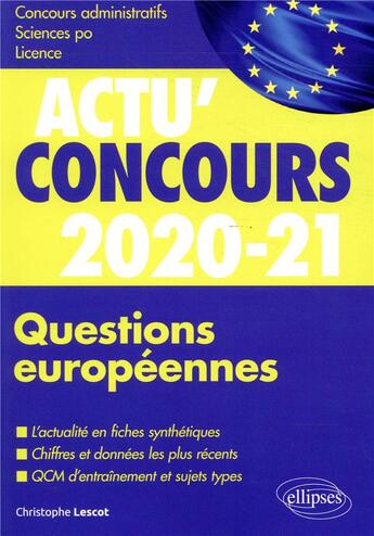 Couverture du livre « Actu'concours ; questions européennes ; cours et QCM (édition 2020/2021) » de Christophe Lescot aux éditions Ellipses