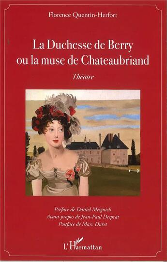 Couverture du livre « La duchesse de Berry ou la muse de Chateaubriand » de Florence Quentin Herfort aux éditions L'harmattan