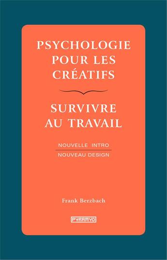 Couverture du livre « Psychologie pour les créatifs ; survivre au travail » de Frank Berzbach aux éditions Pyramyd