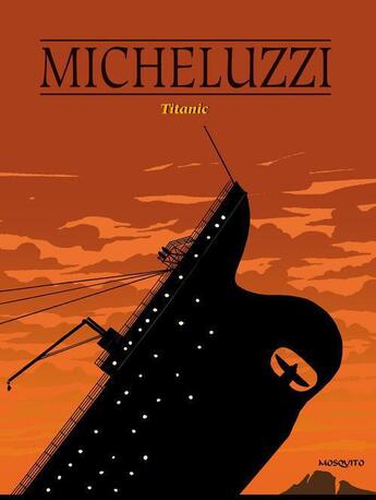 Couverture du livre « Titanic » de Attilio Micheluzzi aux éditions Mosquito