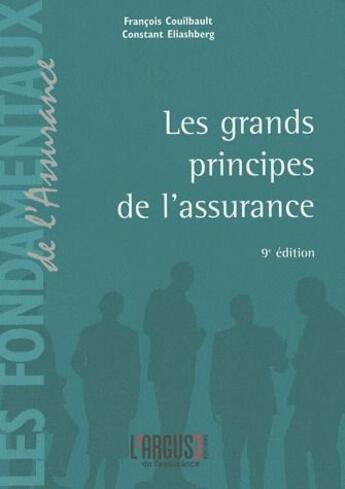 Couverture du livre « Les grands principes de l'assurance (9e édition) » de Francois Couilbault et Constant Eliashberg aux éditions L'argus De L'assurance