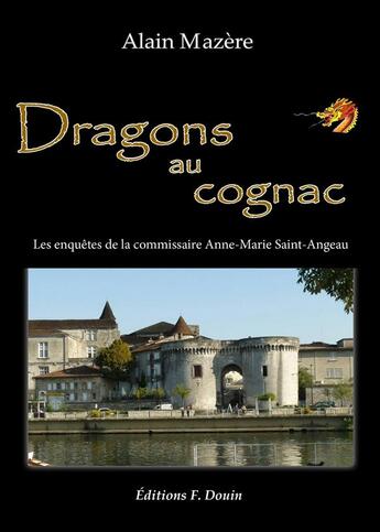 Couverture du livre « Dragons au cognac » de Alain Mazère aux éditions Douin