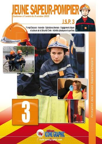 Couverture du livre « Formation des jeunes sapeurs-pompiers ; niveau 3 ; JSP3 » de  aux éditions Icone Graphic