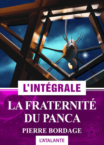 Couverture du livre « La fraternité du Panca ; l'intégrale » de Pierre Bordage aux éditions L'atalante