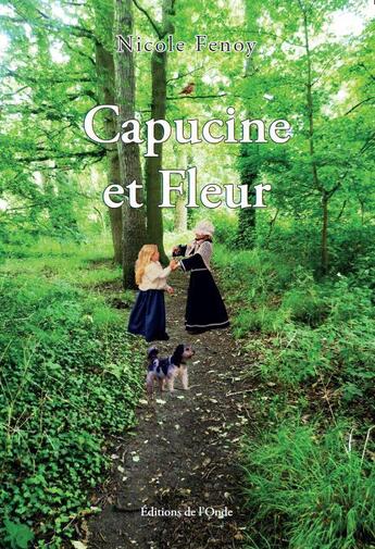 Couverture du livre « Capucine et Fleur » de Nicole Fenoy aux éditions De L'onde