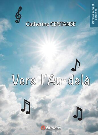 Couverture du livre « Vers l'au-delà » de Catherine Centanse aux éditions 9 Editions