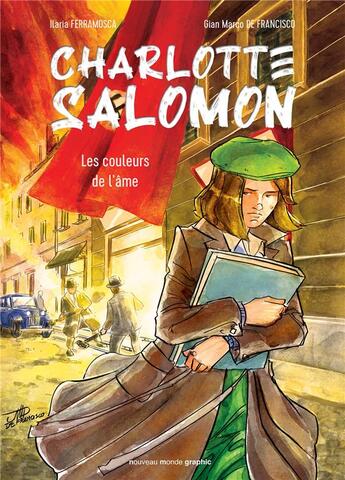 Couverture du livre « Charlotte Salomon : les couleurs de l'âme » de Ilaria Ferramosca et Gian Marco De Francisco aux éditions Nouveau Monde