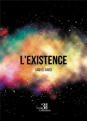 Couverture du livre « L'existence » de Said El Gaied aux éditions Les Trois Colonnes