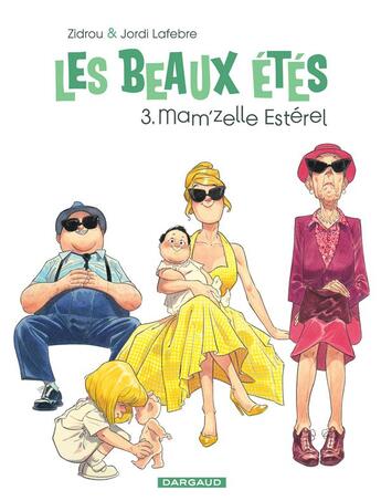 Couverture du livre « Les beaux étés Tome 3 : mam'zelle Estérel » de Zidrou et Jordi Lafebre aux éditions Dargaud