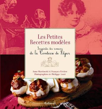 Couverture du livre « Les petites recettes modèles inspirées des romans de la comtesse de ségur » de Martinetti/Riviere/A aux éditions La Martiniere