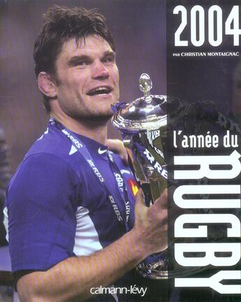 Couverture du livre « L'annee du rugby 2004 -n 32- (édition 2004) » de Christian Montaignac aux éditions Calmann-levy