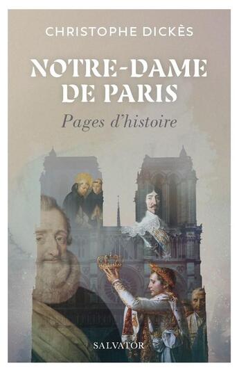 Couverture du livre « Notre-Dame de Paris : pages d'histoire » de Christophe Dickes aux éditions Salvator