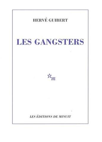 Couverture du livre « Gangsters » de Herve Guibert aux éditions Minuit