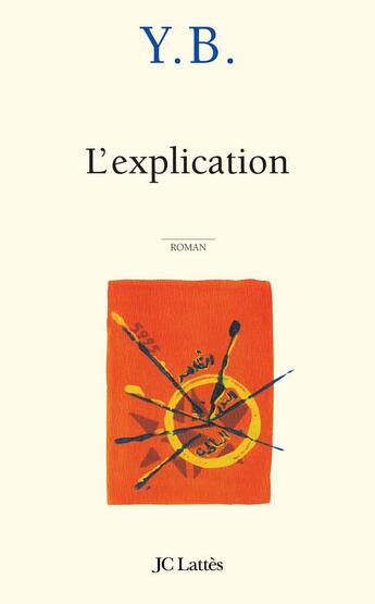 Couverture du livre « L'explication » de Yb aux éditions Lattes