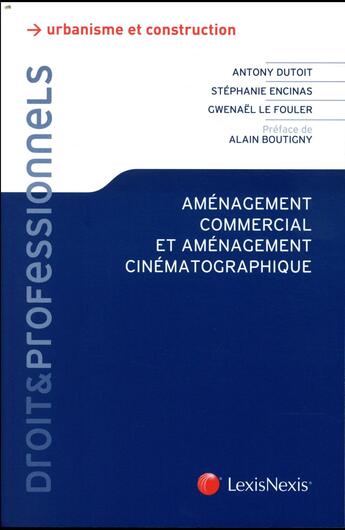 Couverture du livre « Aménagement commercial » de Gwenael Le Fouler et Stephanie Encinas et Antony Dutoit aux éditions Lexisnexis