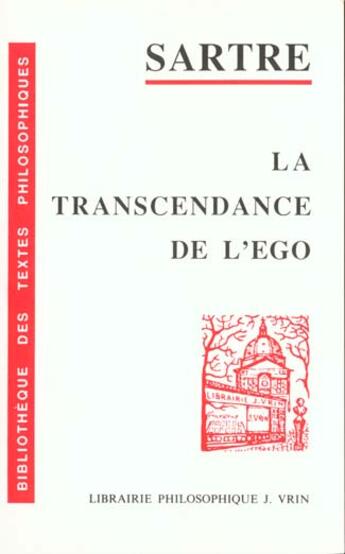 Couverture du livre « La transcendance de l'ego : Esquisse d'une description phénoménologique » de Jean-Paul Sartre aux éditions Vrin