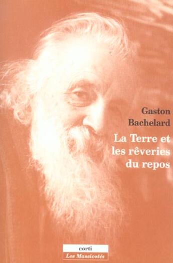 Couverture du livre « La terre et les rêveries du repos » de Gaston Bachelard aux éditions Corti