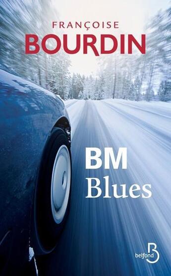 Couverture du livre « B.M. blues » de Francoise Bourdin aux éditions Belfond