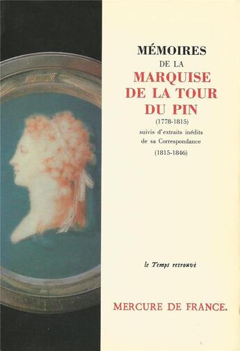 Couverture du livre « Memoires / correspondance (1815-1846) [extraits inedits] - journal d'une femme de cinquante ans » de La Tour Du Pin aux éditions Mercure De France