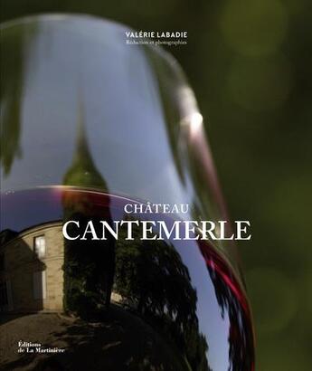 Couverture du livre « Château Cantemerle » de Valerie Labadie aux éditions La Martiniere