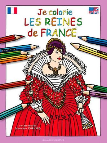 Couverture du livre « JE COLORIE ; les reines de France » de Dominique Ehrhard aux éditions Ouest France