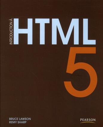 Couverture du livre « Introduction à HTML 5 » de Bruce Lawson et Remy Sharp aux éditions Pearson