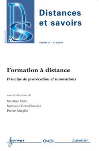 Couverture du livre « Formation A Distance. Principe De Provocation Et Innovations (Distances Et Savoirs Volume 8 N. 2/Avr » de Martine Vidal aux éditions Hermes Science Publications