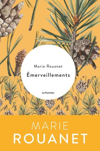 Couverture du livre « Émerveillements » de Marie Rouanet aux éditions Le Pommier