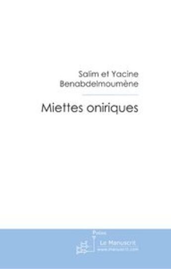 Couverture du livre « Miettes oniriques » de Benabdelmoumene S. aux éditions Le Manuscrit