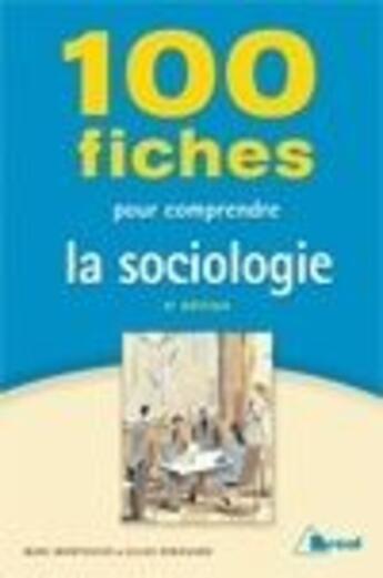 Couverture du livre « 100 fiches pour comprendre la sociologie » de Marc Montousse aux éditions Breal