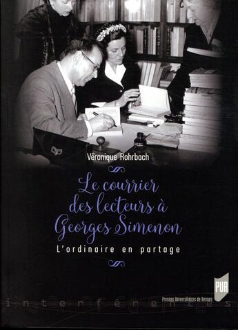 Couverture du livre « Le courrier des lecteurs à Georges Simenon ; l'ordinaire en partage » de Veronique Rohrbach aux éditions Pu De Rennes