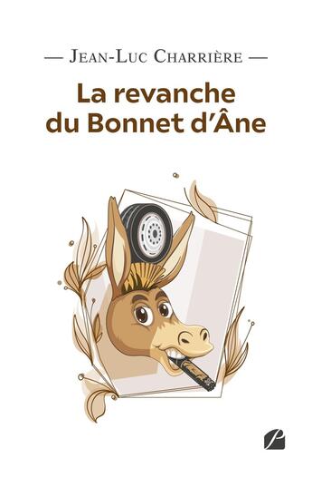 Couverture du livre « La revanche du Bonnet d'Âne » de Jean-Luc Charriere aux éditions Editions Du Panthéon